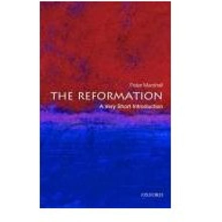 The Reformation: A Very Short Introduction - Peter Marshall
