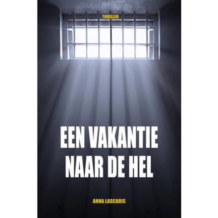Een Vakantie Naar De Hel - Anna Lascaris