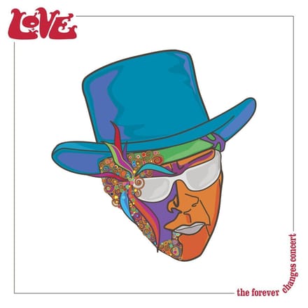The Forever Changes Concert - Love