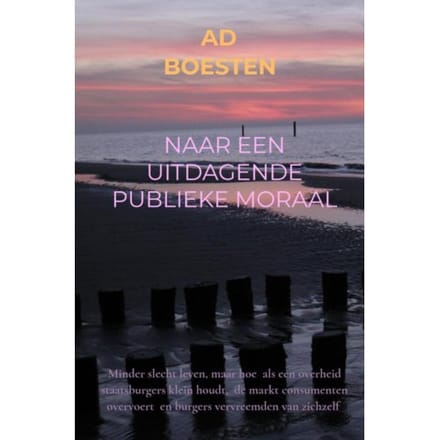 Naar Een Uitdagende Publieke Moraal - Ad Boesten