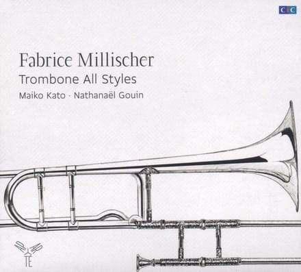 Fabrice Millischer, Maiko Kato, Nathanaël Gouin - Trombone All Styles (CD)