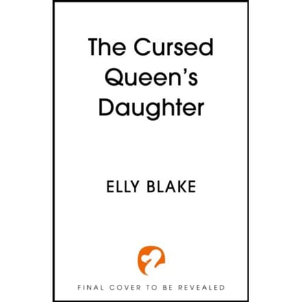 The Cursed Queen's Daughter - Elly Blake