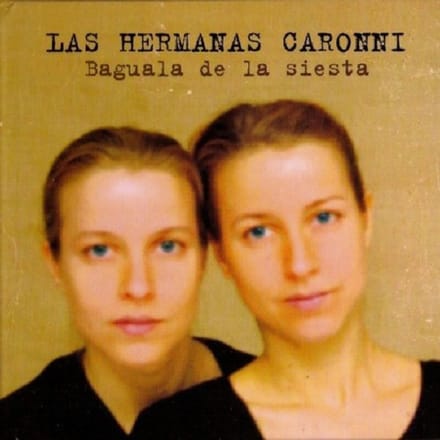 Las Hermanas Caronni - Baguala De La Siesta (CD)