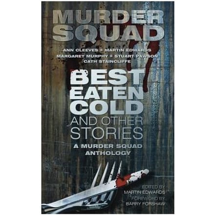 Best Eaten Cold And Other Stories - Murder Squad