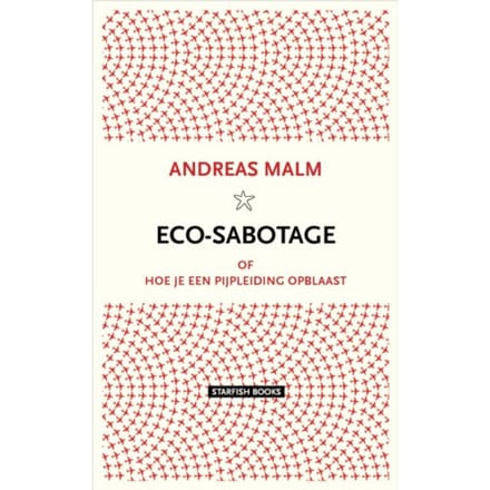 Eco-Sabotage - Andreas Malm