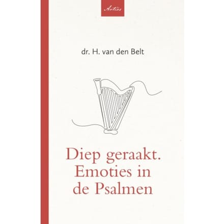 Diep Geraakt. Emoties In De Psalmen - Artios-Reeks - H. van den Belt