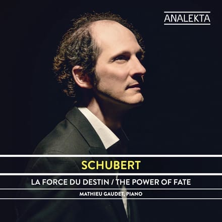 Mathieu Gaudet - Schubert: La Force Du Destin | The Power Of Fate (CD)