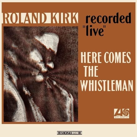 Here Comes The Whistleman - Roland Kirk