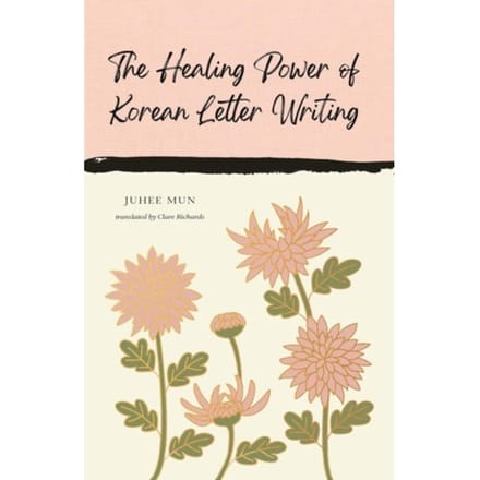 The Healing Power Of Korean Letter Writing - Juhee Mun