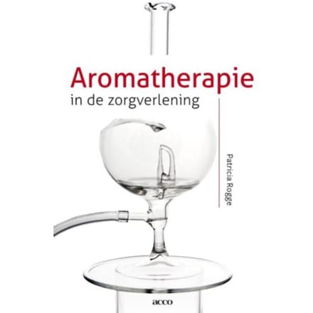 Aromatherapie In De Zorgverlening - Patricia Rogge