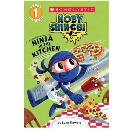 Ninja In The Kitchen (Moby Shinobi: Scholastic Reader, Level 1) - Luke Flowers