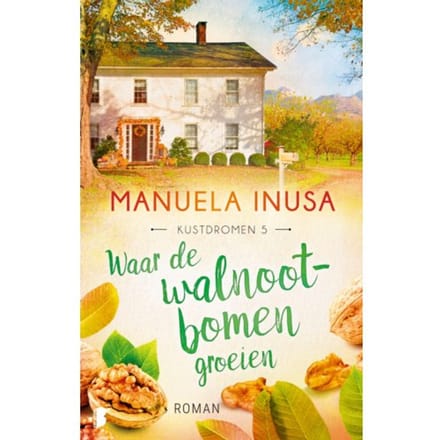 Waar De Walnootbomen Groeien - Kustdromen - Manuela Inusa