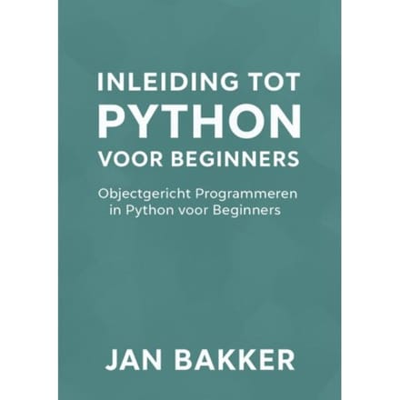 Inleiding Tot Python Voor Beginners - Jan Bakker