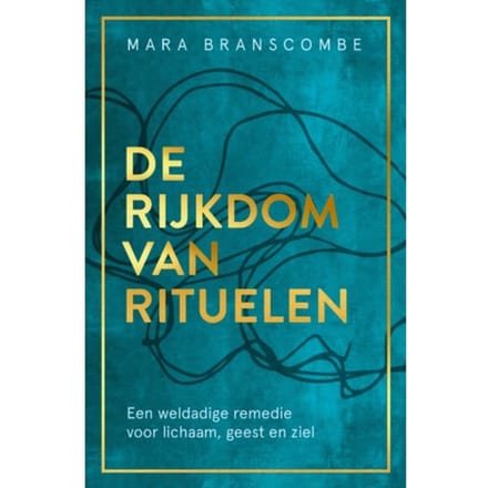 De Rijkdom Van Rituelen - Mara Branscombe