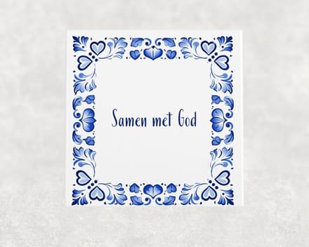 Spreuk tegel 15x15 cm Samen met God