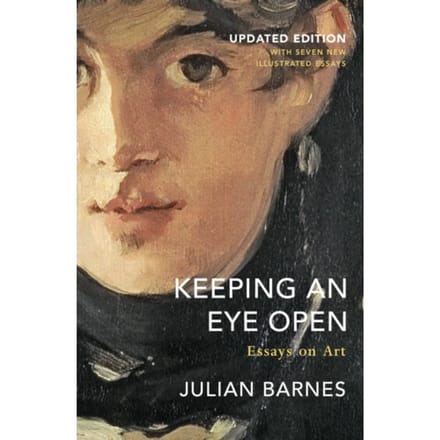 Keeping An Eye Open - Julian Barnes