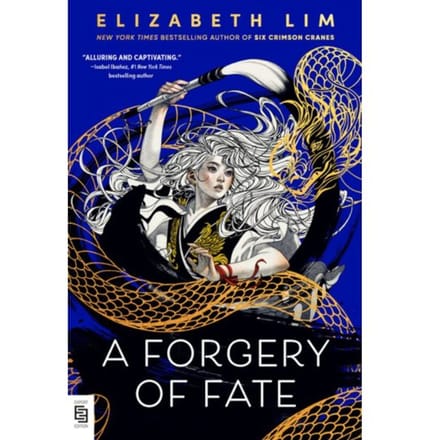 A Forgery Of Fate - Knopf Books For Young Readers - Elizabeth Lim