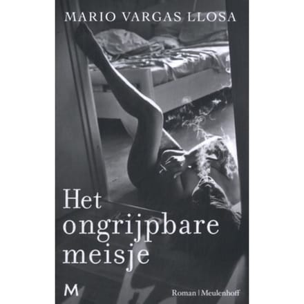 Het Ongrijpbare Meisje - M. Vargas Llosa