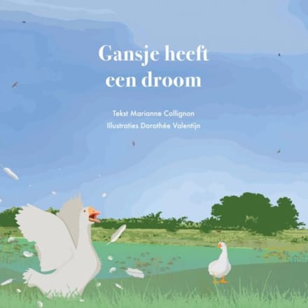 Gansje Heeft Een Droom - Marianne Collignon