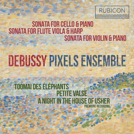 Pixels Ensemble - Debussy: Sonatas & Piano Works (CD)