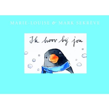 Ik Hoor Bij Jou - Pinguin Max - Marie-Louise Sekreve