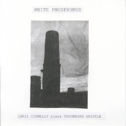 Chris Connelly - White Phosphorus (Plays Throbbing Gristle) (LP)