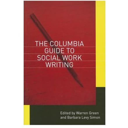 The Columbia Guide To Social Work Writing