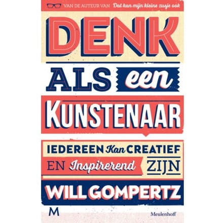 Denk Als Een Kunstenaar - Will Gompertz
