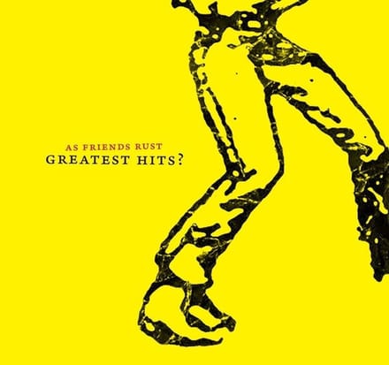 As Friends Rust - Greatest Hits? (CD)