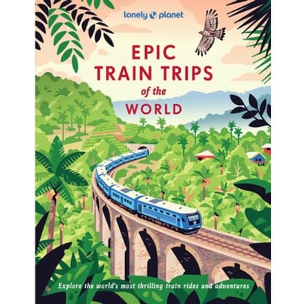 Lonely Planet Epic Train Of The World - Lonely Planet Epic Series