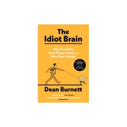 The Idiot Brain - Dean Burnett