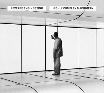 Reverse Engineering - Highly Complex Machinery (CD)