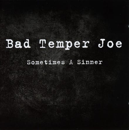 Bad Temper Joe - Sometimes A Sinner (CD)