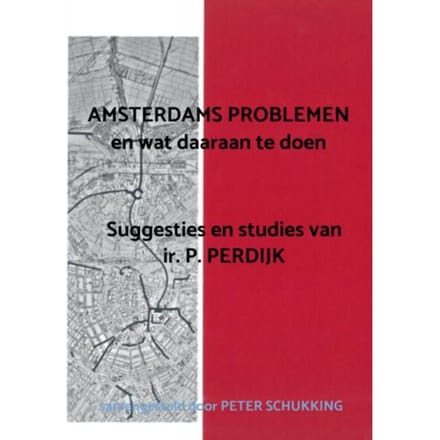 Amsterdams Problemen En Wat Daaraan Te Doen - Peter Schukking