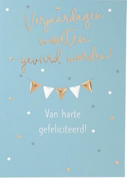 Verjaardagskaart Verjaardagen moeten gevierd worden