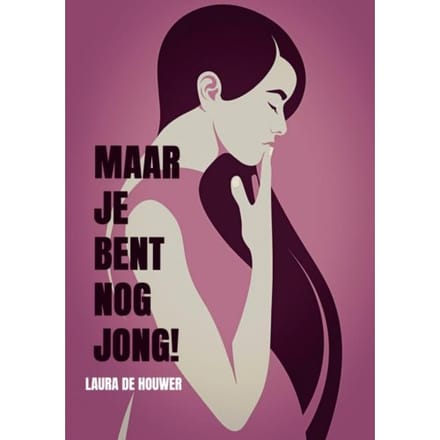 Maar Je Bent Nog Jong! - Laura De Houwer