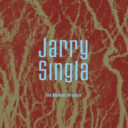 Mumbai Project - Jarry Singla