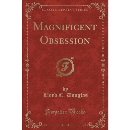 Magnificent Obsession - Lloyd C. Douglas