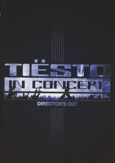 Tiesto - In Concert (Director's Cut)