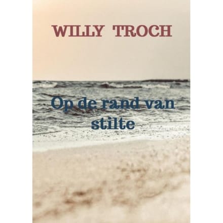 Op De Rand Van Stilte - Willy Troch