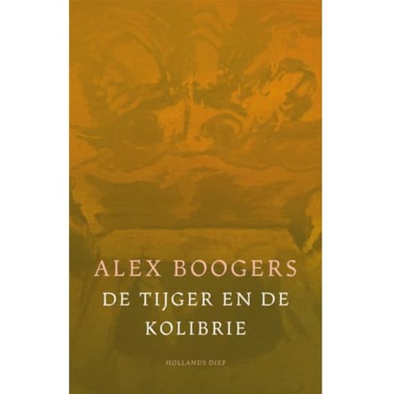 De Tijger En De Kolibrie - Alex Boogers