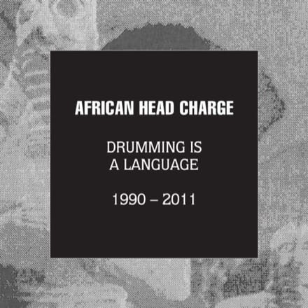 Drumming Is A Language 1990 - 2011 - African Head Charge