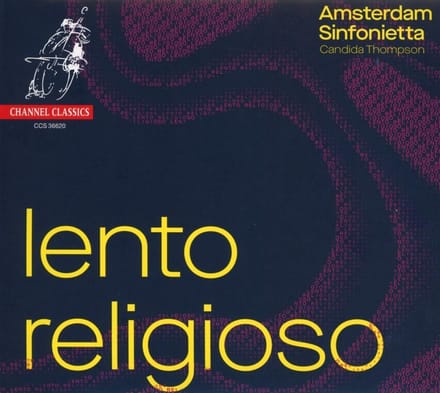 Amsterdam Sinfonietta, Candida Thompson - Lento Religioso (CD)