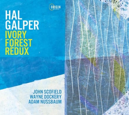 Ivory Forest Redux - Hal Galper / John Scofield
