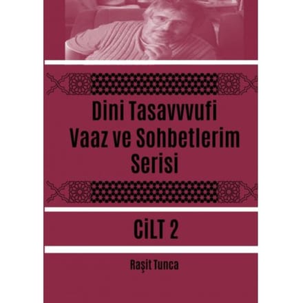 Dini Tasavvufi Vaaz Ve Sohbetlerim Serisi 2 - Raşit Tunca