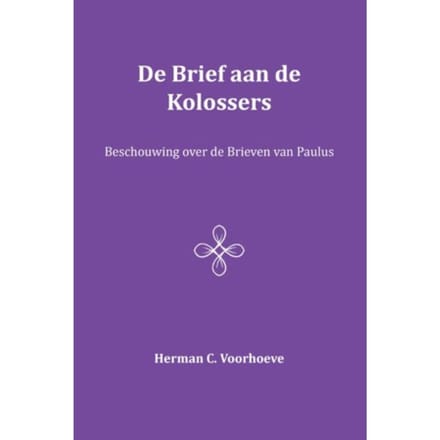 De Brief Aan De Kolossers / Vii - Herman C. Voorhoeve