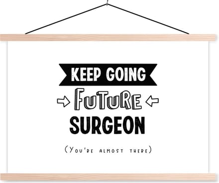 Posterhanger incl. Poster 90x60 cm - Schoolplaat - Quotes - Studeren - Chirurg - Dokter - Textielposter - Blanke latten