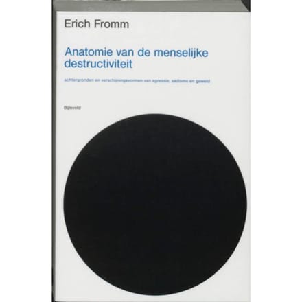 Anatomie Van De Menselijke Destructiviteit - Erich Fromm