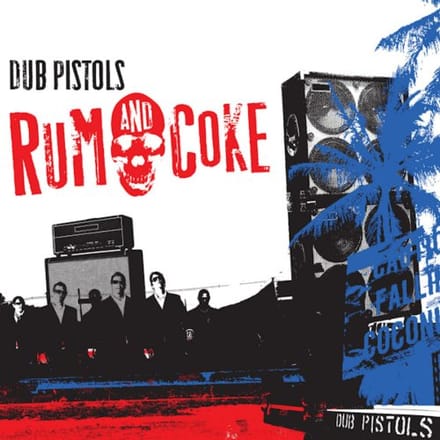 Rum And Coke - Dub Pistols