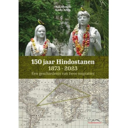150 Jaar Hindostanen 1873-2023 - Chan E.S. Choenni